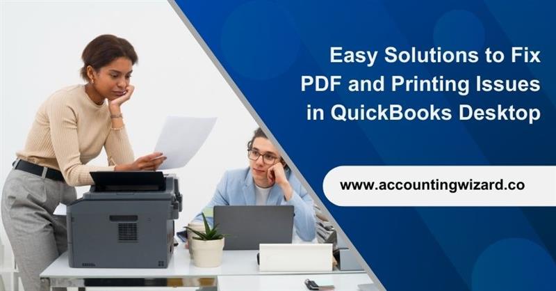 PDF and Printing Issues in QuickBooks Desktop